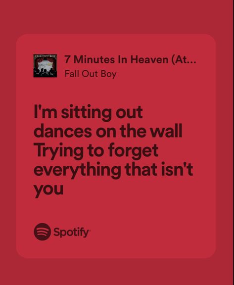 Fall Put Boy, Fall Out Boy Quotes, 7 Minutes In Heaven, Fall Out Boy Lyrics, Fall Out Boy Songs, Real Lyrics, Dance Tattoo, Spotify Covers, Pete Wentz