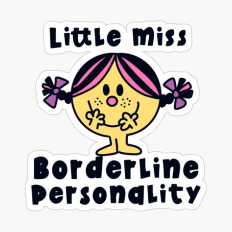 Introducing "Little Miss Borderline Personality," a whimsical character navigating life with resilience and grace. This sticker celebrates the strength and uniqueness within the BPD community. Stick it on, embrace the journey, and let Little Miss Borderline Personality remind you that your story is both colorful and extraordinary. 🌈💪 Whatever Forever, Cute Text Quotes, Borderline Personality, Embrace The Journey, Stick It, Artist Gifts, Text Quotes, Navigating Life, Personality Disorder