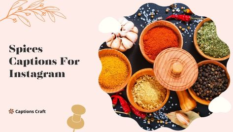 200+ Spices Captions For Instagram: Add Flavor to Your Feed Indian Food Quotes Instagram, Indian Food Quote, Spice Quotes, Spice Up Your Instagram, Bland Food, Foodie Pics, Food Captions, Instagram Add, Perfect Captions