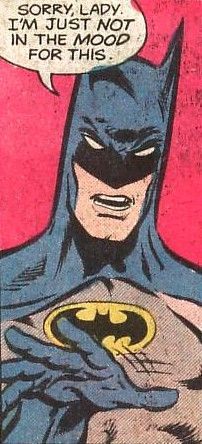 Batman - sorry lady. I'm just not in the mood for this. Art Superhero, Batman Stuff, Batman Artwork, Bd Comics, Im Batman, Batman Universe, Retro Comic, Batman Art, Clark Kent