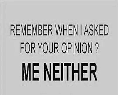 I didn't ask for it so don't give it Life Metaphors, I'm Angry, Ig Captions, Funny Comebacks, Good Comebacks, Funny Bunny, Bohol, Your Opinion, A Celebrity