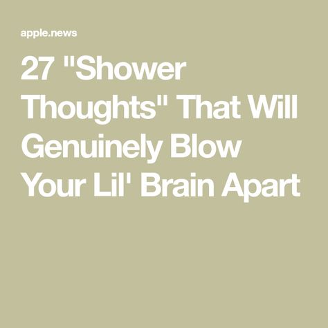 Shower Questions Deep, 2 Am Thoughts Funny, Shower Thoughts Funny Mind Blown, Funny Random Thoughts, Weird Shower Thoughts Funny, Shower Thought Questions, Weird Thoughts Mind Blown, What If Questions Funny What If Thoughts, Funny Quotes That Make You Think