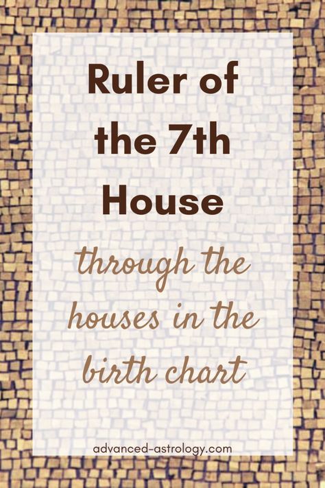 Ruler of the 7th House in Houses - Astrology Learning Astrology, Synastry Astrology, Past Life Astrology, Marriage Meeting, Astrology Signs Dates, Marriage Astrology, Astrology Houses, Growth Ruler, Astrology Planets