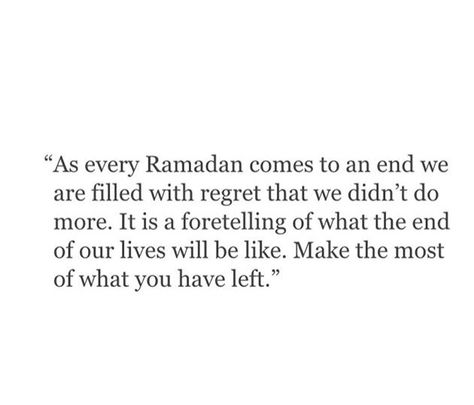 Make the most of what you have left. #selfnote Ramadan End, Faded Quotes, Ramadan Wishes, Ending Quotes, Islam Ramadan, Beautiful Quran Verses, Ramadan Quotes, Hadith Quotes, Inspirational Quotes Pictures