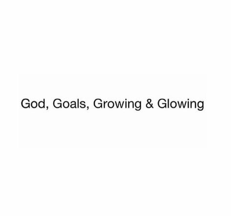 God, Goals, Growing & Glowing Instagram Bio About Peace, Glowing Quotes Inspiration, God Growing Glowing, Glowing And Growing Captions, Team Aesthetic Quotes, Glow Up Qoute, Glow Grow Quotes, Grow Glow Quotes, God Goals Growing And Glowing Wallpaper