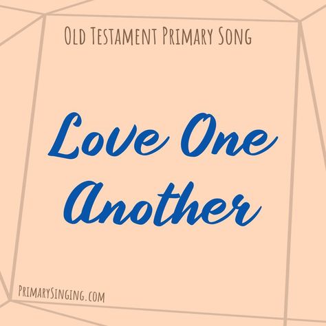 Love One Another Singing Time Ideas Songs I Love, Lds Primary Songs, Singing Time Ideas, Primary Songs, Printable Lesson Plans, Primary Singing Time, Primary Music, Lds Primary, Singing Time