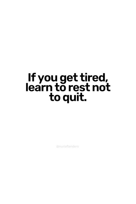 If you get tires, learn to rest, not to quit. Instagram: @nuriaflanders #confidence #successful #ambition #happiness #motivationalquotes #motivation #quotes #positivity #motivation #growth #tips #habits #change #mindset #selflove #lifecoach #coach #lifetips Habit Forming Quotes, Quotes About Good Habits, Quotes On Habits, Bad Habits Quotes, Rest Quotes, Habits Quotes, Tough Times Quotes, Change Mindset, Positivity Motivation