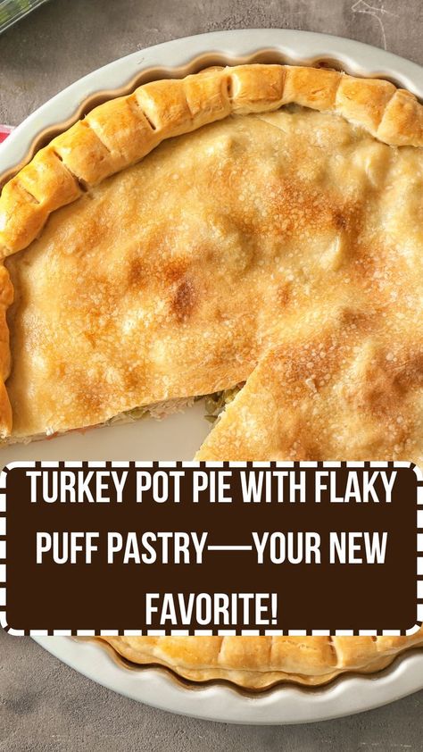 turkey pot pie pastry Pot Pie Puff Pastry Recipe, Puff Pastry Turkey Pot Pie, Best Turkey Pot Pie Recipe, Turkey Pot Pie With Puff Pastry Crust, Turkey Pot Pie Recipe Easy Puff Pastry, Puff Pastry Pie Crust, Turkey Pot Pie Crust, Turkey Pot Pie Puff Pastry, Turkey Pie Crust