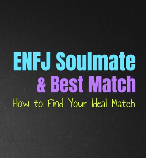 Enfj Compatibility Relationships, Enfj Soulmate, Enfj-a Personality, Enfj Flirting, Enfj And Infj Relationship, Intp Enfj Relationship, Enfj T Personality, Enfj Infj Relationships, Enfj Boyfriend