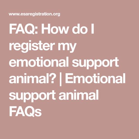 FAQ: How do I register my emotional support animal? | Emotional support animal FAQs Psychiatric Service Dog, Emotional Support Dog, Emotional Support Animal, Therapy Animals, Emotional Support, Life Savers, Health Problems, Being A Landlord, Funny Facts