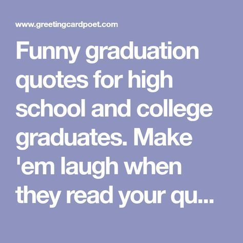 Funny graduation quotes for high school and college graduates. Make 'em laugh when they read your quotations and leave a lasting impression. Goodbye Senior Quotes, Positive Graduation Quotes, Quotes About Leaving High School, 2023 Graduation Quotes, Unique Graduation Quotes, Savage Graduation Quotes, Graduation Movie Quotes, Graduation Quotes High School Senior 2023, College Yearbook Quotes