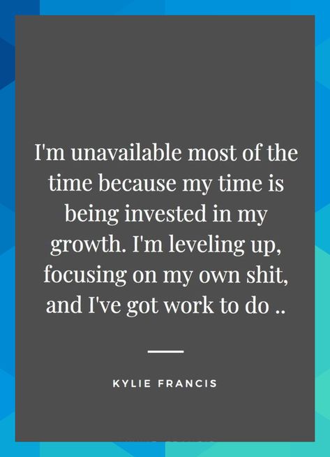 im unavailable most of the time because my time is being invested in my growth im leveling up, focusing on my own shit, and ive got work to do | Kylie francis quotes | best growth mindset quotes to live by | I quotes for women | affirmation self love quotes | #selflove #selfcare #growthmindset #affirmation #lifequotes #kyliefrancis #spearsperkinsr Myself Quotes Woman, Focus On Me Quotes, Absent Father Quotes, Affirmation Self Love, I Quotes, Routine Schedule, Kylie Francis, Growth Mindset Quotes, Quotes For Women