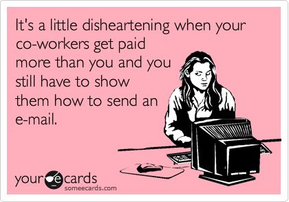 LOL    It's a little disheartening when your co-workers get paid more than you and you still have to show them how to send an e-mail. Annoying Coworkers, Moral Character, Under Appreciated, Behind Blue Eyes, Work Quotes Funny, Parenting Inspiration, Passive Aggressive, Clipuri Video, E Card