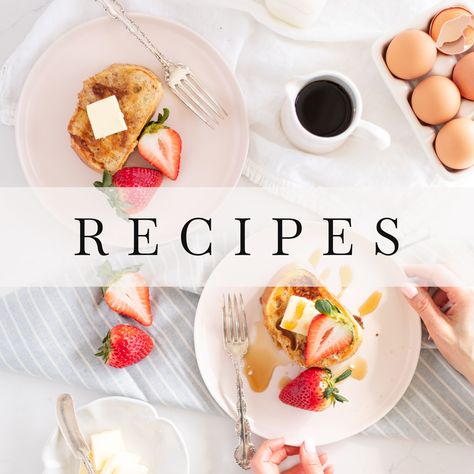 flat lay of french toast with butter, whipped cream, strawberries and syrup with title that says “recipes”. Fraiche Living Recipes, Healthy Meal Options, Fraiche Living, Meal Options, Chocolate Waffles, Jillian Harris, Healthy Food Options, Corn Chowder, Easter Dinner