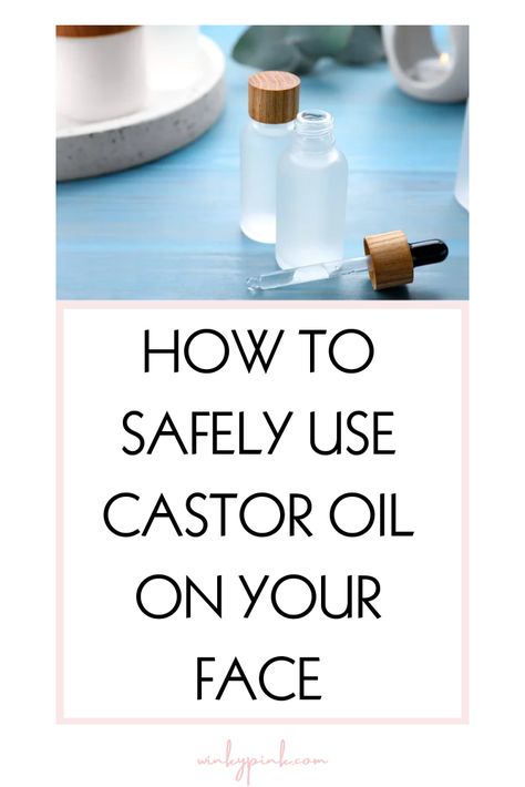 5 Reasons To Use Castor Oil On Your Face - Winky Pink Castor Oil Face Mask Diy, Castor Oil Face Wash, How To Apply Castor Oil On Face, Oil Pulling With Castor Oil, Frankincense And Castor Oil, Caster Oil For Face Skin Care, Frankensence And Castor Oil Recipe, Castor Oil Face Serum Recipe, Castor Oil And Frankincense Recipe