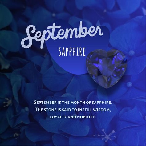 The September birthstone is sapphire – a gem that's been cherished for thousands of years. September Magick, Birthday Month Quotes, September Virgo, Moon Names, Month Quotes, September Sapphire, Happy September, Natural Philosophy, Creative Jewelry Photography