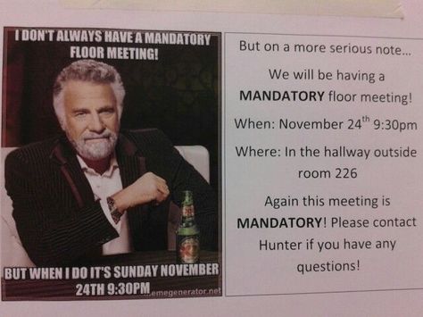 Mandatory Floor Meeting Flyer Meeting Poster, Outside Room, Creative Flyers, I Don't Always, Poster Ideas, Student Life, The Building, The Outsiders, Do It