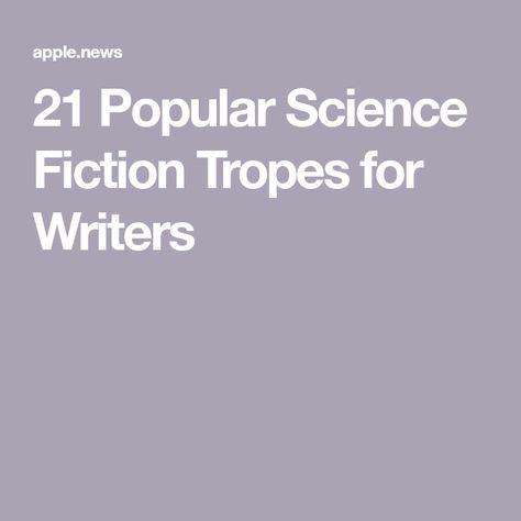 21 Popular Science Fiction Tropes for Writers Sci Fi Tropes, Fiction Tropes, Writing Science Fiction, Popular Science, Novel Writing, Space Age, Writers, Science Fiction, Sci Fi