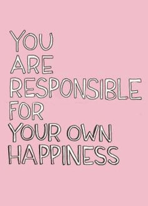 You Are Responsible For Your Own Happiness Pictures, Photos, and Images for Facebook, Tumblr, Pinterest, and Twitter Nice Handwriting, Happy Thoughts, Amazing Quotes, Just Saying, Quotes Words, Note To Self, Happy Quotes, Great Quotes, Mantra