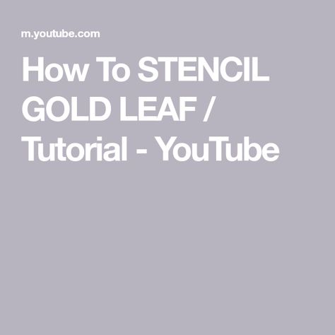 How To STENCIL GOLD LEAF / Tutorial - YouTube Applying Gold Leaf, Stencil Tutorial, Stencils Tutorials, Furniture Restoration, Gold Leaf, Step By Step, How To Apply, The Creator, Gold