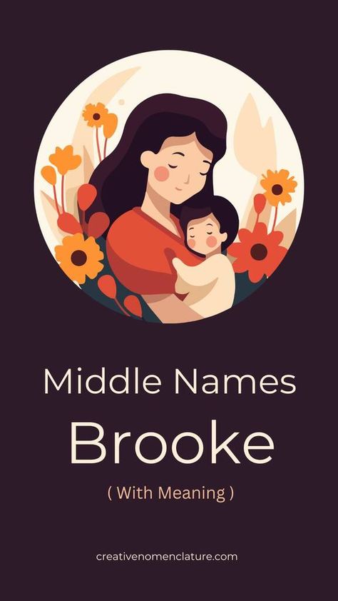 410+ Catchy and Harmonious Middle Names for Brooke Cute Middle Names, Cool Middle Names, Elegant Names, Middle Names, Classic Names, French Classic, Middle Name, Old World Charm, First Names