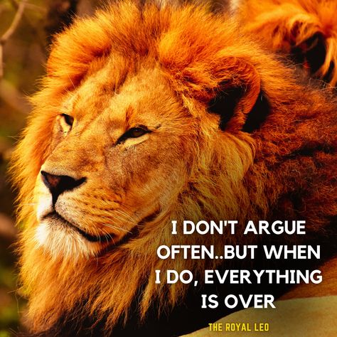 Don't Make Me Argue! More Leo Quotes on YouTube 👉 https://bit.ly/2T5cc7S #Leo #Lion #Lions #LeoFacts #LionQuotes #LeoZodiac #TheRoyalLeo #LeoQuotes #AttitudeQuotes #LeoAttitude #LionAttitude #LeoWoman #Leos #Leo♌ #LeoGang #LeoSeason♌ #LeoLife #LeoQueen #LionKing #Lioness Leo Attitude Quotes, Leo Quotes Funny, Lioness Quotes, Leo Aesthetic, Leo Man, Leo Zodiac Quotes, Leo Woman, Leo Quotes, Leo Zodiac Facts