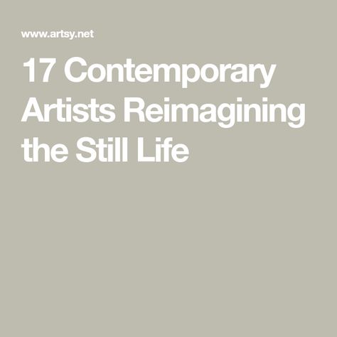 17 Contemporary Artists Reimagining the Still Life Contemporary Still Life Painting, Famous Still Life Paintings, Abstract Still Life Painting, Anna Valdez, Andrew Moore, Metro Pictures, Contemporary Still Life, Material World, Georgia O Keeffe