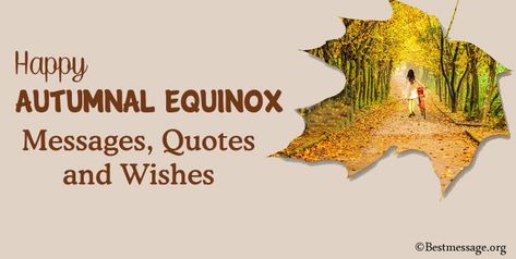 Beautiful Happy Autumnal Equinox Messages and autumn quotes to family and friends. best Autumnal Equinox sayings, wishes. Fall Equinox Quotes, Autumn Equinox Quotes, Happy Mabon Quotes, Autumnal Equinox Quotes, Autumnal Equinox Art, Fall Equinox Poem, Autumn Equinox Affirmations, Equinox Day, Happy Autumn