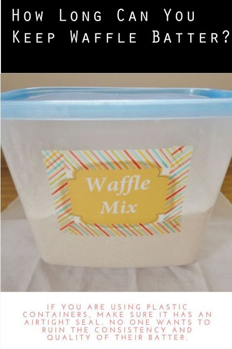 Waffle Batter Waffle Batter, Dessert Waffles, Frozen Waffles, Leftover Cake, Waffle Mix, Airtight Containers, Waffle Maker, Small Containers, Fresh Eggs