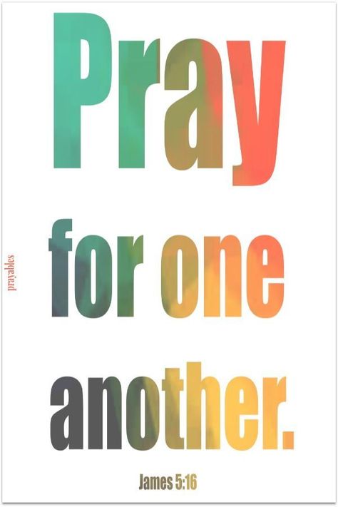 Pray For One Another Bible Verse Blessings, Pray For One Another, James 5 16, Prayer Verses, Bible Truth, Biblical Quotes, Favorite Bible Verses, Bible Encouragement, Prayer Quotes