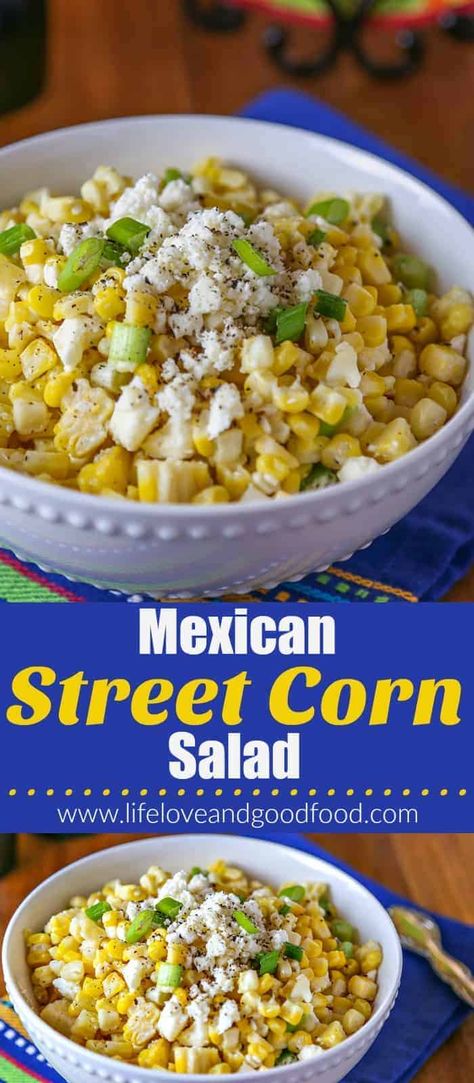 Mexican Street Corn Salad - Life, Love, and Good Food Side For Mexican Dishes, Corn Salad For Tacos, Easy Mexican Corn Salad, Tacos And Side Dishes, Side Dish To Tacos, Corn Side Salad, Sides For Enchiladas Dishes, Sides Dishes For Tacos, What Sides Go With Enchiladas