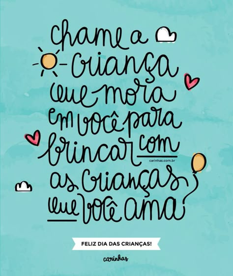 Chame a criança que mora em você para brincar com as crianças que você ama. Feliz Dia das Crianças! Lettering Tutorial, Happy Words, Instagram Blog, Sweet Words, Celebration Of Life, Kids And Parenting, Coaching, Kids Fashion, Inspirational Quotes