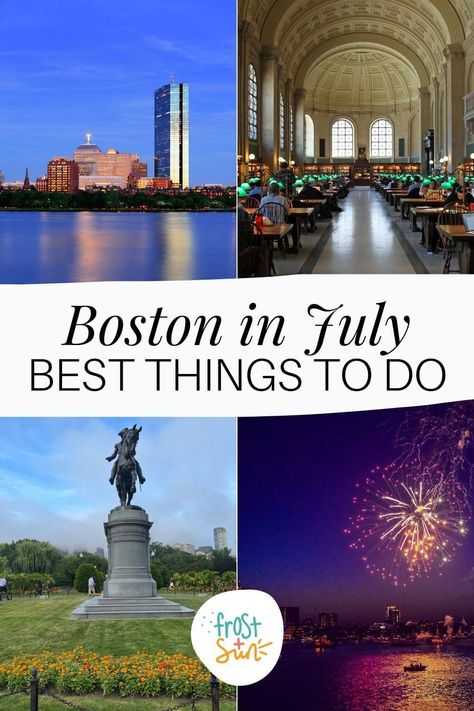 Grid with 4 photos (L-R clockwise): Boston skyline with the Charles River in the foreground, interior of the Boston Public Library in Copley Square, 4th of July fireworks on the Charles River, and Paul Revere statue in the Boston Public Garden in July. Text in the middle reads "Boston in July: Best Things to Do." What To Do In Boston Summer, Boston In July Outfits, Boston Vacation Outfits Summer, Boston Things To Do In Summer, Outfits For Boston Summer, Summer Boston Outfits, Boston Vacation Outfits, Boston Summer Aesthetic, Boston Outfits Summer