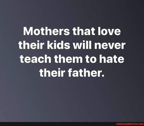 Quotes About Bad Relationships With Mom, Bad Mum Quotes, Talking Bad About The Other Parent, Mother Problems Quotes, Bad Moms Quotes, Bad Mothers Quotes, Irresponsible Father Quotes, Bad Mom Quotes Truths, Bad Dad Quotes