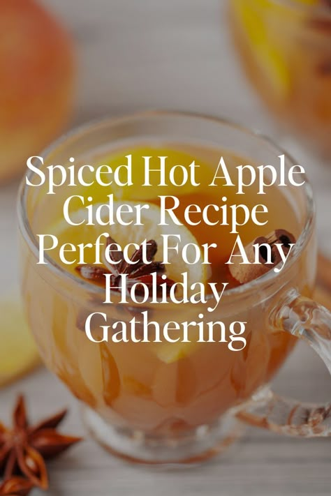 Discover how to make the perfect hot apple cider with this easy apple cider recipe, ideal for cozy gatherings and chilly days. Hot Spiced Apple Cider Recipe, Hot Spiced Cider Recipe, Hot Cider Recipe, Hot Cider Recipes, Easy Apple Cider Recipe, Spiced Cider Recipe, Spiced Apple Cider Recipe, Hot Apple Cider Recipe, Hot Spiced Cider