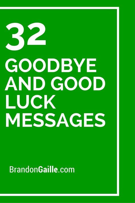 There are many instances when people need to say goodbye. It could be a fellow colleague who is moving to a new job or a friend relocating out of state. No matt Good Luck New Job Quotes, Goodluck Message, Anniversary Sayings, Good Luck Messages, Christmas Messages For Friends, Daughter To Father, New Job Quotes, Goodbye Cards, Goodbye Message