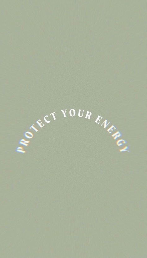 Protect Energy Quotes, Save Your Energy Quote, Energy Astethic, Green Energy Aesthetic, Green Aura Wallpaper Iphone, Protect Your Energy Wallpaper, Apple Watch Faces Backgrounds, Protect Your Energy Aesthetic, March Energy