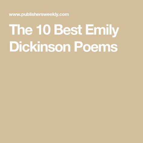 The 10 Best Emily Dickinson Poems Emily Dickinson Poems Poetry, Meaningful Poetry, Emily Dickinson Poetry, Dickinson Poems, Emily Dickinson Poems, Christmas Poems, Short Poems, Poetry Art, Emily Dickinson