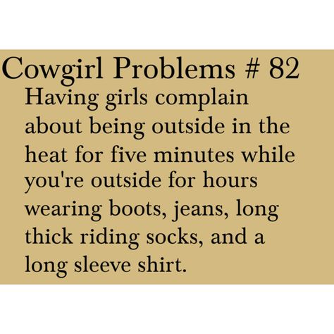 Cowgirl Problems # 82 Cowgirl Problems, Rodeo Quotes, Cowgirl Secrets, Barrel Racing Quotes, Horse Girl Problems, Horse Sayings, Cowgirl Life, Country Girl Problems, Horse Memes