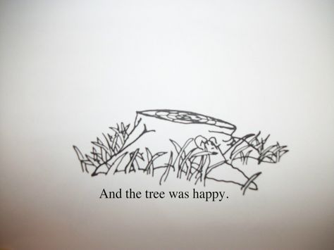 I want this as a tattoo  "The Giving Tree" by Shel Silverstein The Giving Tree Stump Tattoo, Shel Silverstein Tattoos, Shel Silverstein Giving Tree, And The Tree Was Happy Tattoo, The Giving Tree Tattoos, The Giving Tree Tattoo Ideas, The Giving Tree Drawing, Shel Silverstein Tattoo The Giving Tree, Shel Silverstein Illustrations