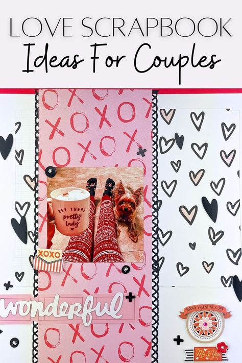 valentine's day scrapbook ideas Couples Notebook Ideas, Love Scrapbook Boyfriend Pages, Couple Scrapbook Ideas, Boyfriend Scrapbook Ideas Pages, Love Scrapbook Ideas, Couple Scrapbook Pages Ideas, Journal For Boyfriend, Relationship Scrapbook Ideas, Couples Scrapbook Ideas