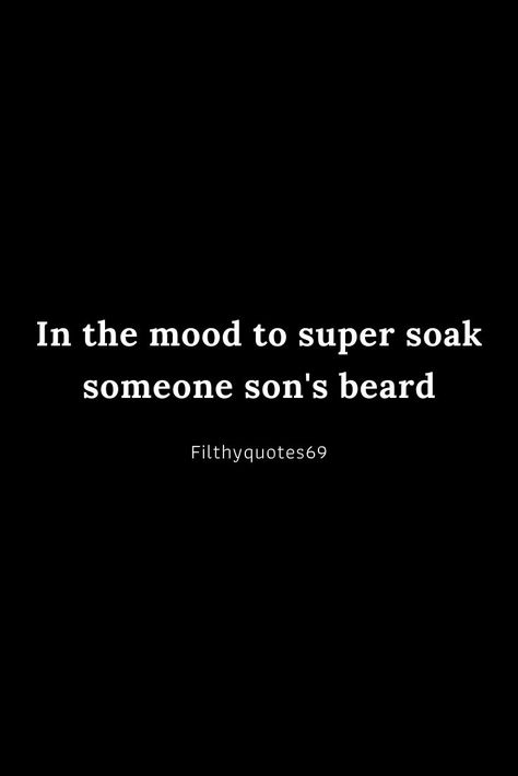 Being A Tease Quotes, Dirty Caption Ideas, Innapropriate Quotes Dirty, Dirty Talking Bedroom Quotes, Filthy Quotes For Him, Edge Quotes, Filthy Quote, Flirty Memes, Boss Vibes