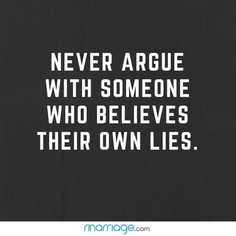 Being Cheated On Quotes Betrayal Karma, Never Argue With Someone Who Believes, Cheating In Marriage Quotes, Karma Cheating Quotes, Cheating Boyfriend Quotes Funny, Quotes On Hypocrisy, Not Arguing Quotes, Being Cheated On Quotes Betrayal, Lying To Yourself Quotes