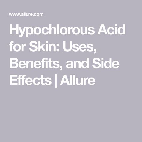 Hypochlorous Acid for Skin: Uses, Benefits, and Side Effects | Allure Hyaluronic Acid Benefits, Polyglutamic Acid, Hypochlorous Acid, Foods For Healthy Skin, Skin Care Benefits, For Skin Care, Natural Exfoliant, Hyaluronic Acid Serum, Even Out Skin Tone