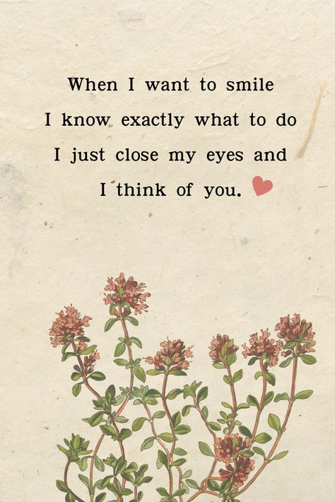 Love quotes - When I want to smile, I know exactly what to do, I just close my eyes and I think of you. True Love. #love #happiness #relationship #family #lovequotes #happinessquotes #relationshipquotes #beautifulwords #cute #cutemessage #lovemessage I Smile When I Think Of You Quotes, When I Think Of You Quotes, Close Eyes Quotes, Thinking Of You Quotes, Eye Quotes, Future Girlfriend, Cute Messages, I Think Of You, Close My Eyes