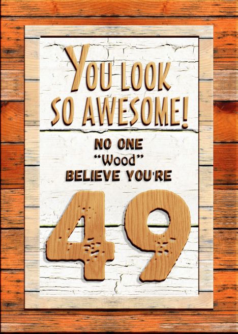 Happy 49th Birthday Humorous Tree Humor Wood Effect Funny card Happy 59th Birthday Wishes, 59th Birthday Quotes, Happy 96th Birthday, Happy 94th Birthday, Happy 98th Birthday, Happy 92nd Birthday, Happy 79th Birthday, Happy 91st Birthday, Happy 89th Birthday