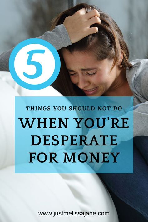 Need money? Need it now? Here are 5 things you should avoid doing when you're desperate for money. These tips will help you get the money you need fast. need money, broke, need money now, need cash now, i need money fast, i need money desperately, i need cash now, i need money urgently, i need money today, emergency cash immediately, need cash fast, need urgent money on interest, need money today, need cash today, i need money asap, need to make money fast, i need to make money now Spend Wisely, Need Money Fast, Need Cash Now, Need Money Now, I Need Money, Saving Money Frugal Living, Owe Money, Money Frugal, Make Money Today