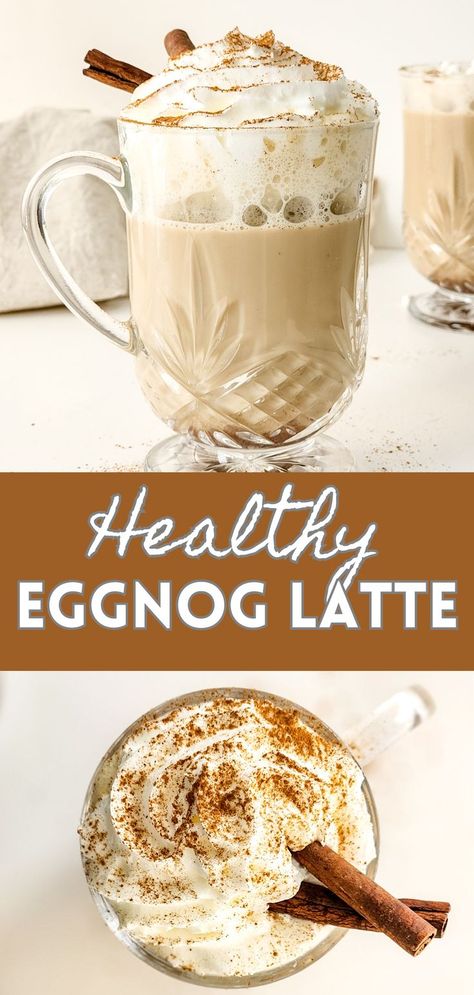 Pictures of eggnog latte on top and bottom with text overlay in the middle. Egg Nog Latte, Apple Chai Latte, Almond Milk Egg Nog, Healthy Eggnog, Eggnog Latte Recipe, Eggnog Latte, Lauren Kelly, Hot Drinks Recipes, Gingerbread Latte