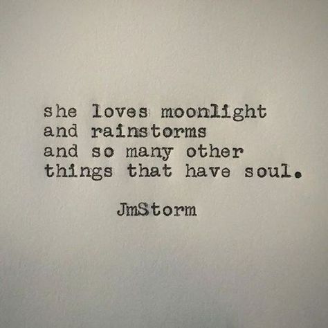 23. She knows the important of time - especially her own - so if she's in your life, she must see something incredible in you; something worth giving up a part of her own life for. Jm Storm Quotes, Storm Quotes, Earth Quotes, Can't Stop Won't Stop, Author Quotes, Soul Quotes, Poem Quotes, She Loves, Powerful Quotes