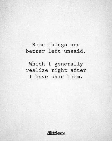 Better Left Unsaid, Motivational Quotes For Life, Emotional Healing, Real Talk, Pretty Quotes, Just Me, True Quotes, Words Quotes, Me Quotes